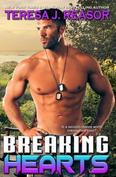 Breaking Hearts - Book #7 of the SEAL Team Heartbreakers