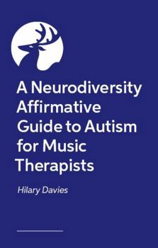 Paperback A Neurodiversity Affirmative Guide to Autism for Music Therapists Book