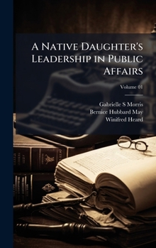 Hardcover A Native Daughter's Leadership in Public Affairs Book