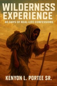 Paperback The Wilderness Experience: 40 Days of Real Life Confessions Book