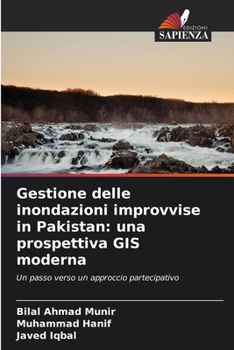 Gestione delle inondazioni improvvise in Pakistan: una prospettiva GIS moderna (Italian Edition)