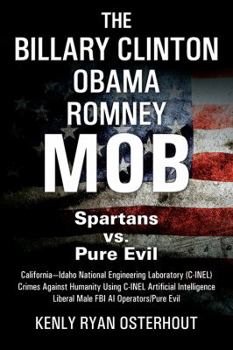 Paperback The Billary Clinton Obama Romney MOB: Pure Evil vs. American Spartans Book
