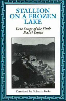 Paperback Stallion on a Frozen Lake: Love Songs of the Sixth Dalai Lama Book