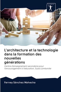 L'architecture et la technologie dans la formation des nouvelles générations: Centre d'enseignement secondaire pour l'encouragement à l'éducation, Suba Lombardie