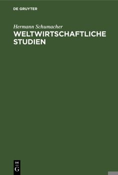 Hardcover Weltwirtschaftliche Studien: Vorträge Und Aufsätze [German] Book