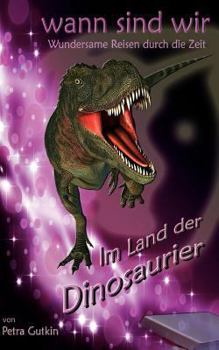 Paperback wann sind wir - Im Land der Dinosaurier: Zeitreisen mit einem geheimnisvollen Zeitkästchen [German] Book