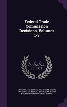 Hardcover Federal Trade Commission Decisions, Volumes 1-3 Book