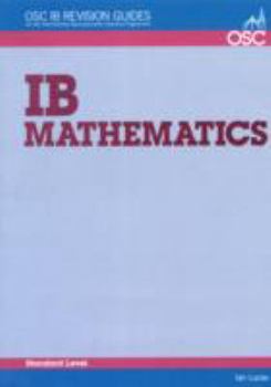 Paperback IB Mathematics Standard Level: For Exams Until November 2013 Only (OSC IB Revision Guides for the International Baccalaureate Diploma) Book