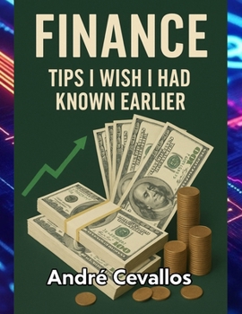 Finance: Tips I Wish I Had Known Earlier