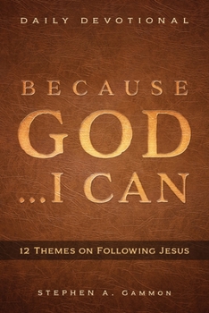 Paperback Because God . . . I Can: 12 Themes on Following Jesus Book