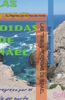 Paperback Las Tribus Perdidas de Israel: Su Regreso por el País del Norte [Spanish] Book