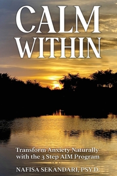 Paperback Calm Within: Transform Anxiety Naturally with the 3 Step AIM Program Book