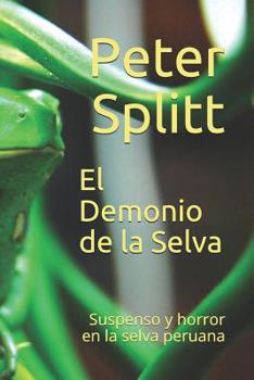 Paperback El Demonio de la Selva: Suspenso y horror en la selva peruana [Spanish] Book