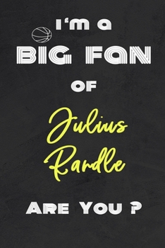 Paperback I'm a Big Fan of Julius Randle Are You ? - Notebook for Notes, Thoughts, Ideas, Reminders, Lists to do, Planning(for basketball lovers, basketball gif Book