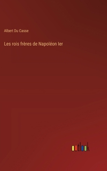 Hardcover Les rois frères de Napoléon Ier [French] Book