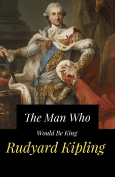 Paperback The Man Who Would be King Illustrated Book