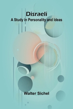Paperback Disraeli: A Study In Personality And Ideas Book