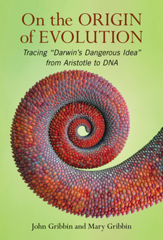 Hardcover On the Origin of Evolution: Tracing 'Darwin's Dangerous Idea' from Aristotle to DNA Book