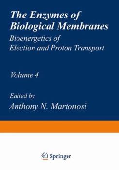 Paperback The Enzymes of Biological Membranes: Volume 4 Bioenergetics of Electron and Proton Transport Book