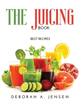 Paperback The Juicing Book: Best Recipes Book