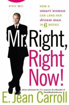 Hardcover Mr. Right, Right Now!: How a Smart Woman Can Land Her Dream Man in 6 Weeks Book