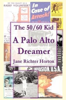 Paperback The 50 / 60 Kid - A Palo Alto Dreamer Book