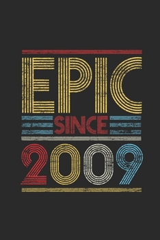 Paperback Epic Since 2009: Blank Lined Notebook (6" x 9" - 120 pages) Birthday Themed Notebook for Daily Journal, Diary, and Gift Book
