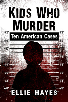 Paperback Kids Who Murder: Ten American Cases Book