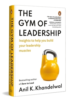 Hardcover The Gym of Leadership: Insights to Help You Build Your Leadership Muscles Book