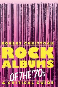 Paperback Rock Albums of the 70s: A Critical Guide Book