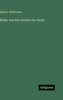 Hardcover Bilder aus dem Reiche der Natur [German] Book