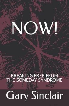 Paperback Now!: Breaking Free From The Someday Syndrome. Book