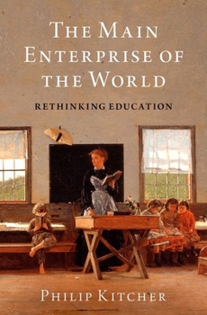 Hardcover The Main Enterprise of the World: Rethinking Education Book