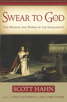 Hardcover Swear to God: The Promise and Power of the Sacraments Book