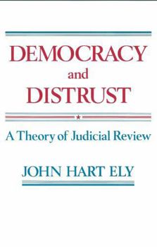 Paperback Democracy and Distrust: A Theory of Judicial Review Book