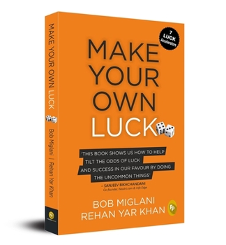 Paperback Make Your Own Luck: How to Increase Your Odds of Success in Sales, Startups, Corporate Career and Life Book