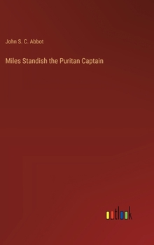 Hardcover Miles Standish the Puritan Captain Book