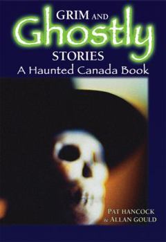 Paperback Grim and Ghostly Stories: A Haunted Canada Book