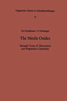 Paperback The Nitrile Oxides: Versatile Tools of Theoretical and Preparative Chemistry Book