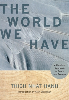 Paperback The World We Have: A Buddhist Approach to Peace and Ecology Book