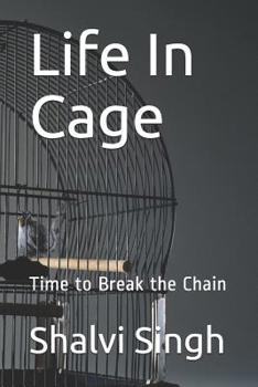 Paperback Life In Cage: Time to Break the Chain Book