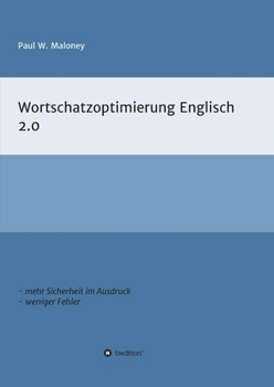 Paperback Wortschatzoptimierung 2.0: Arbeitsheft für fortgeschrittene Englischlernende [German] Book