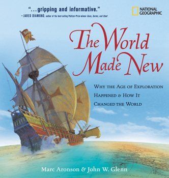 Hardcover The World Made New: Why the Age of Exploration Happened and How It Changed the World Book