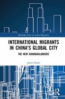 Hardcover International Migrants in China's Global City: The New Shanghailanders Book