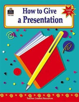 Paperback How to Give a Presentation, Grades 6-8 Book