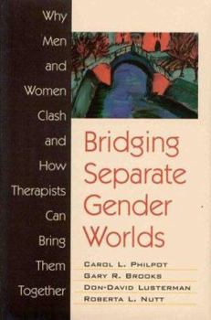 Hardcover Bridging Separate Gender Worlds: Why Men and Women Clash and How Therapists Can Bring Them Together Book