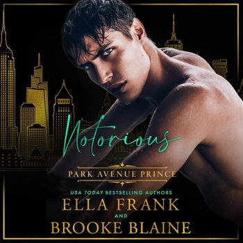 Notorious Park Avenue Prince: Park Avenue Princes, Book 6