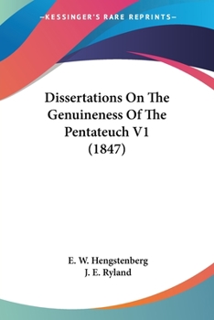 Paperback Dissertations On The Genuineness Of The Pentateuch V1 (1847) Book