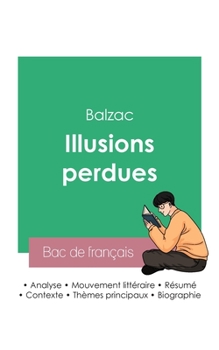 Paperback Réussir son Bac de français 2023: Analyse des Illusions perdues de Balzac [French] Book