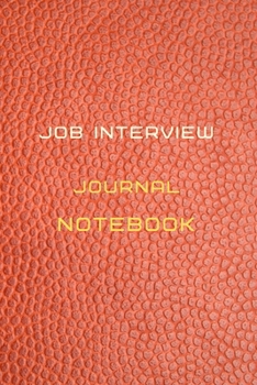 Paperback Job interview Journal Notebook Diary - Log - Journal For schedule Recording of your job interviews, preparation and company information: Job interview Book